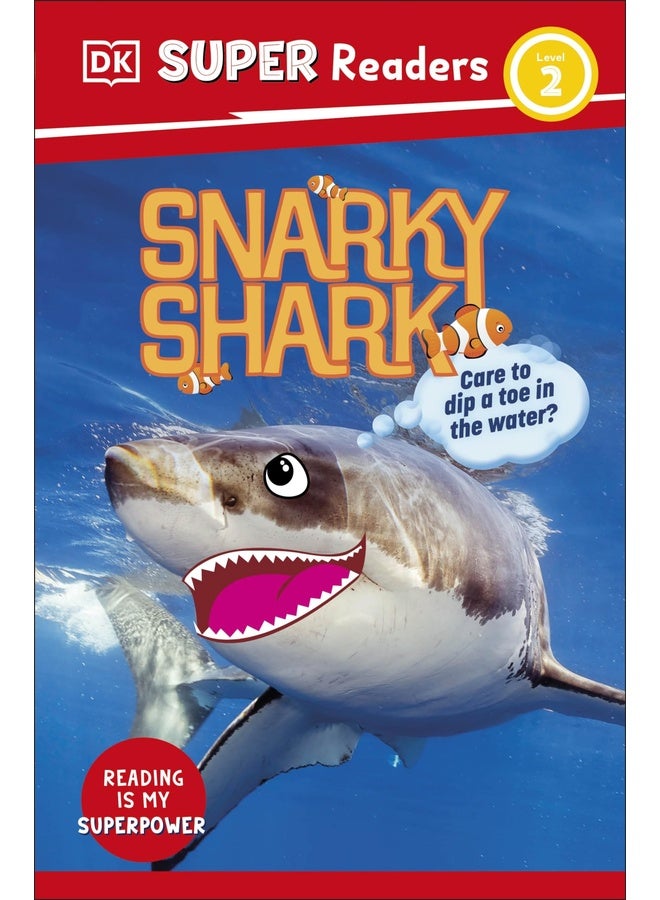 DK Super Readers Level 2 Snarky Shark: Animals with Attitude